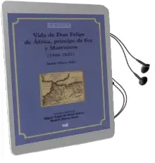 Descargar AudioLibro Vida de don Felipe de Africa, Principe de fez y Marruecos de Jaime Oliver Asin año 2009