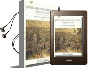 Descargar AudioLibro Ciudades en Conflicto (Siglos Xvi-Xviii) de Juan E. Gelabert año 2009