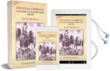Descargar AudioLibro Disciplina y Rebeldia: Los Estudiantes en la Universidad de Sevil la (1939-1970) (2ª ed) de Juan Luis Rubio Mayoral año 2009