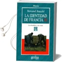 Descargar AudioLibro Identidad de Francia, la. T.3. los Hombres y las Cosas. (Parte ii ) de Fernand Braudel año 2009