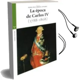 Descargar AudioLibro La Epoca de Carlos iv (1788-1808) de Elena De Lorenzo Alvarez año 2009