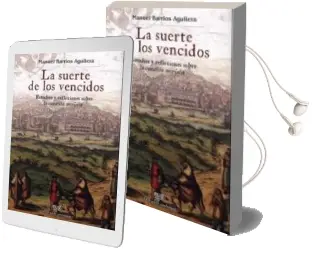 Descargar AudioLibro La Suerte de los Vencidos: Estudios y Reflexiones Sobre la Cuesti on Morisca de Manuel Barrios Aguilera año 2009