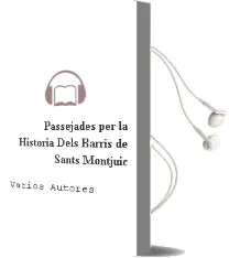 Descargar AudioLibro Passejades per la Historia Dels Barris de Sants-Montjuïc de Varios Autores año 2009