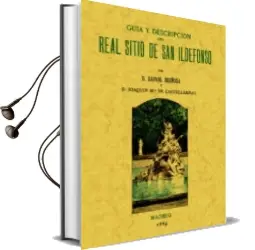 Descargar AudioLibro San Ildefonso. Guia y Descripcion del Real Sitio (Ed. Facsimil) de Rafael Breñosa año 2009