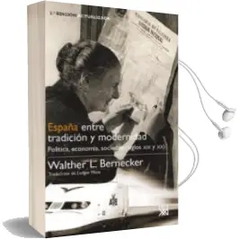 Descargar AudioLibro España Entre Tradicion y Modernidad: Politica, Economia, Sociedad (Siglos xix y xx) 2ª Edicion Actualizada de Walther L. Bernecker año 2009