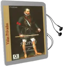 Descargar AudioLibro Felipe ii: La Intimidad del rey Prudente de Manuel Lacarta Salvador año 2009