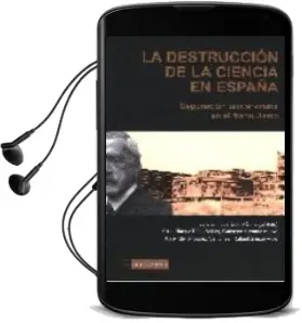 Descargar AudioLibro La Destruccion de la Ciencia en España. Depuracion Universitaria en el Franquismo de Varios Autores año 2009