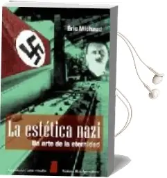 Descargar AudioLibro La Estetica Nazi de Eric Michaud año 2009