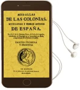 Descargar AudioLibro Medallas de las Colonias, Municipios y Pueblos Antiguos de España (Ed. Facsimil) de Enrique Florez año 2009