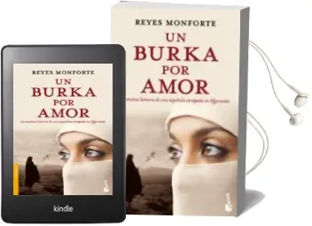 Descargar AudioLibro Un Burka por Amor: La Emotiva Historia de una Española Atrapada en Afganistan de Reyes Monforte año 2009