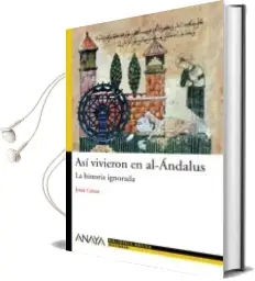 Descargar AudioLibro Asi Vivieron en Al-Andalus: La Historia Ignorada de Jesus Greus año 2009
