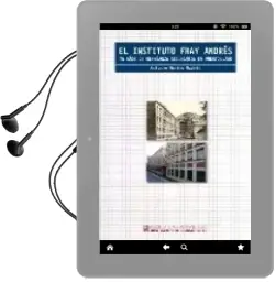Descargar AudioLibro El Instituto Fray Andres: 75 Años de Enseñanza Secundaria en Puer Tollano de Antonio Merino Madrid año 2009