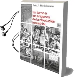 Descargar AudioLibro En Torno a los Origenes de la Revolucion Industrial de Eric Hobsbawm año 2009