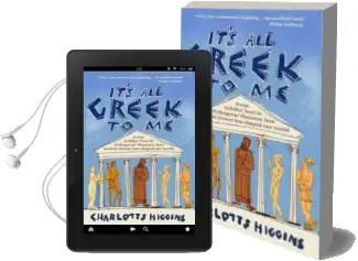 Descargar AudioLibro It s all Greek to me: From Achilles Heel to Pythagoras Theorem: How Ancient Greece has Shaped our World de Charlotte Higgins año 2009