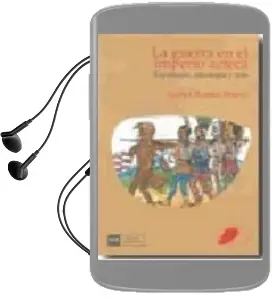 Descargar AudioLibro La Guerra en el Imperio Azteca:Expansion,Ideologia y Arte de Isabel Bueno Bravo año 2009