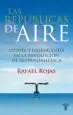 AudioLibro Las Republicas del Aire (i Premio Isabel Polanco) de Rafael Rojas