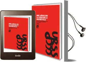 Descargar AudioLibro Mis Años en la Escuela Sovietica: El Discurso Autobiografico de los Niños Españoles de la Urss de Susana Castillo año 2009