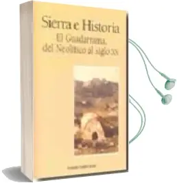 Descargar AudioLibro Sierra e Historia: El Guadarrama, del Neolitico al Siglo xx de Fernando Castillo Caceres año 2009