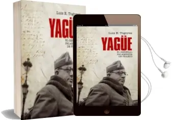 Descargar AudioLibro El General Yagüe: El General Falangista de Franco de Luis E. Togores año 2010