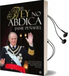 Descargar AudioLibro El rey no Abdica de Jaime Peñafiel año 2010