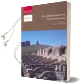 Descargar AudioLibro La Ciudad Romana de Valeria (Cuenca) de Enrique Gozalbes Gravioto año 2010