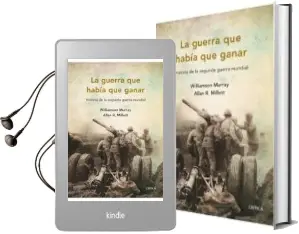 Descargar AudioLibro La Guerra que Habia que Ganar: Historia de la Segunda Guerra Mund ial de R. Miller año 2010