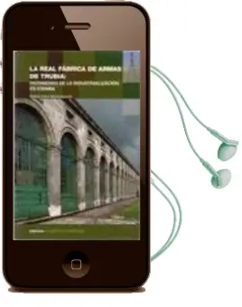 Descargar AudioLibro La Real Fabrica de Armas de Trubia: Patrimonio de la Industrializ Acion en España de Natalia Tielve Garcia año 2010