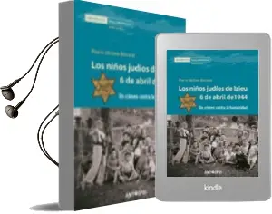 Descargar AudioLibro Los Niños Judios de Izieu 6 e Abril de 1944 de Pierre Jerome Biscarat año 2010