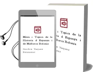 Descargar AudioLibro Mites i Topics de la Historia d Espanya i de Mallorca Bolonia de Onofre Vaquer Bennasar año 2010