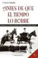 AudioLibro Antes de que el Tiempo lo Borre: Recuerdos de los Años de Esplend or y la Bohemia de la Burguesia Catalana (3º ed) de Javier Baladia