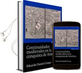 Descargar AudioLibro Continuidades Medievales en la Conquista de America de Eduardo Daniel Crespo año 2010