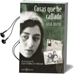 Descargar AudioLibro Cosas que he Callado de Azar Nafisi año 2010