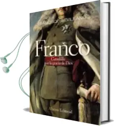 Descargar AudioLibro Franco: Caudillo por la Gracia de Dios 1936-1947 de Francisco Sevillano Calero año 2010