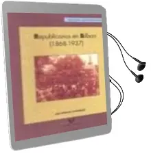 Descargar AudioLibro Republicanos en Bilbao (1868-1937) de Jon Penche Gonzalez año 2010