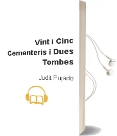 Descargar AudioLibro Vint i Cinc Cementeris i Dues Tombes de Judit Pujado año 2010