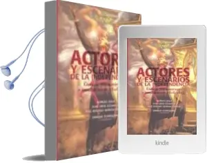 Descargar AudioLibro Actores y Escenarios de la Independencia: Guerra,Pensamiento e in Stituciones 1808-1825 de Enrique Florescano año 2010
