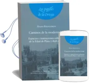 Descargar AudioLibro Caminos de la Modernidad: Espacios e Instituciones Culturales de la Edad de Plata (1898-1936) de Alvaro Ribagorda año 2010