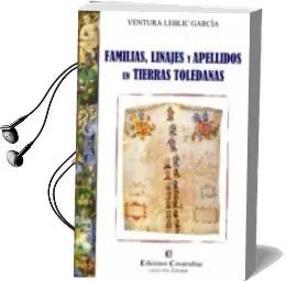 Descargar AudioLibro Familias, Linajes y Apellidos en Tierras Toledanas de Ventura Leblic Garcia año 2010