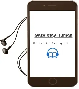 Descargar AudioLibro Gaza: Stay Human de Vittorio Arrigoni año 2010