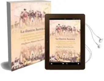 Descargar AudioLibro La Ilusion Heroica: Colonialismo, Revolucion e Independencias en la Obra de Manfred Kossok de Lluis Roura año 2010