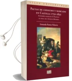 Descargar AudioLibro Pautas de Cosumo y Mercado en Castilla 1750-1850: Economia Famili ar en Palencia de Fernando Ramos Palencia año 2010