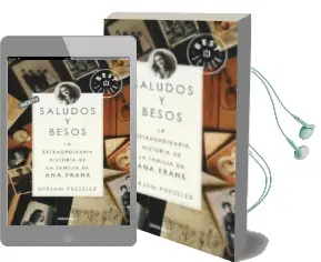 Descargar AudioLibro Saludos y Besos: La Extraordinaria Historia de la Familia de ana Frank de Mirjam Pressler año 2010