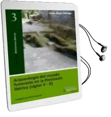 Descargar AudioLibro Arqueologia del Mundo Funerario en la Peninsula Iberica (Siglos v -x) de Jorge Lopez Quiroga año 2010