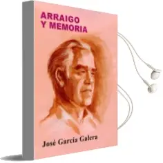 Descargar AudioLibro Arraigo y Memoria (Autobiografia) de Jose Garcia Galera año 2010