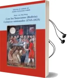 Descargar AudioLibro Con los Yuracarees (Bolivia): Cronicas Misionales (1965-1825) de Hans Van Den Berg año 2010
