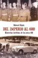 AudioLibro Del Imperio al 600: Historias Ineditas de los Años 60 de Manuel Espin