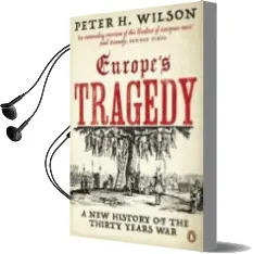 Descargar AudioLibro Europe s Tragedy: A new History of the Thirty Years war de Peter H. Wilson año 2010