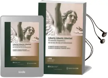 Descargar AudioLibro Liberty, Liberte, Libertad en el Mundo Hispanico en la era de las Revoluciones de Alberto Ramos Santana año 2010