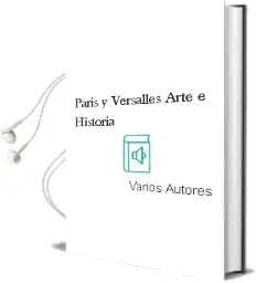 Descargar AudioLibro Paris y Versalles (Arte e Historia) de Varios Autores año 2010