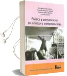 Descargar AudioLibro Politica y Comunicacion en la Historia Contemporanea de Enrique Borderia Ortiz año 2010
